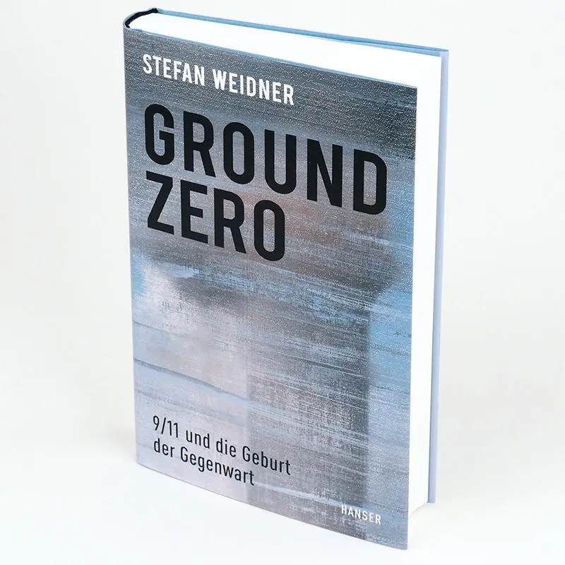 Bild: 9783446269330 | Ground Zero | 9/11 und die Geburt der Gegenwart | Stefan Weidner