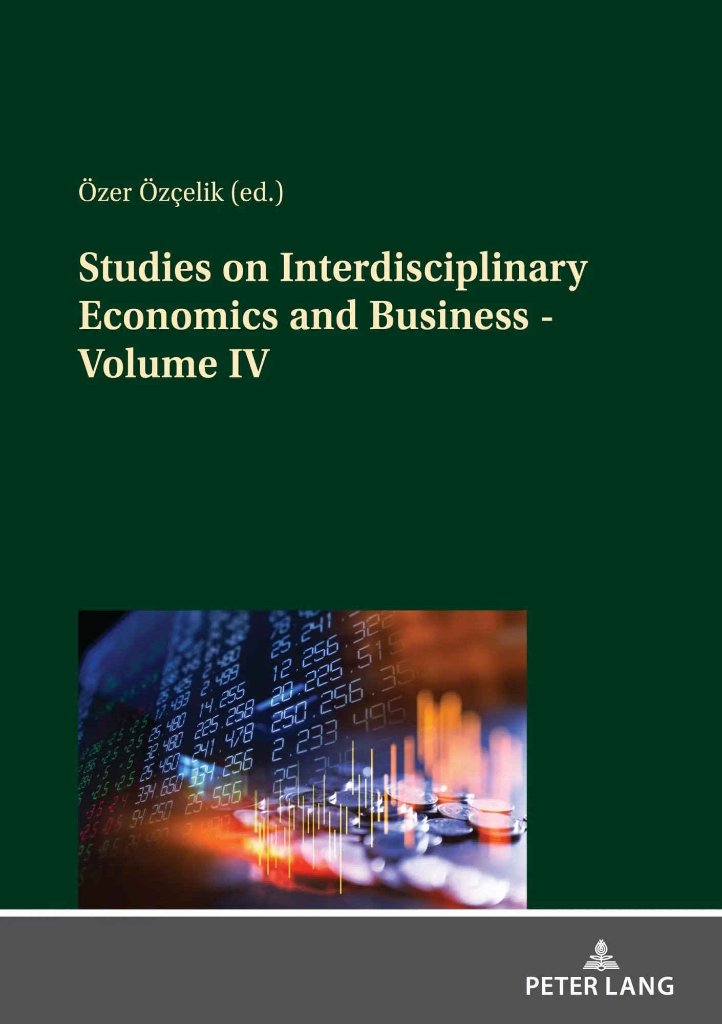 Studies on Interdisciplinary Economics and Business - Volume IV (Studies on Interdisciplinary Economics and Business, 4)