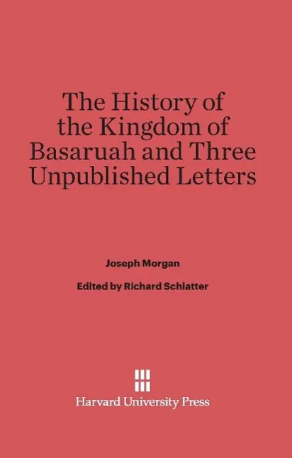 Cover: 9780674499430 | The History of the Kingdom of Basaruah, and Three Unpublished Letters