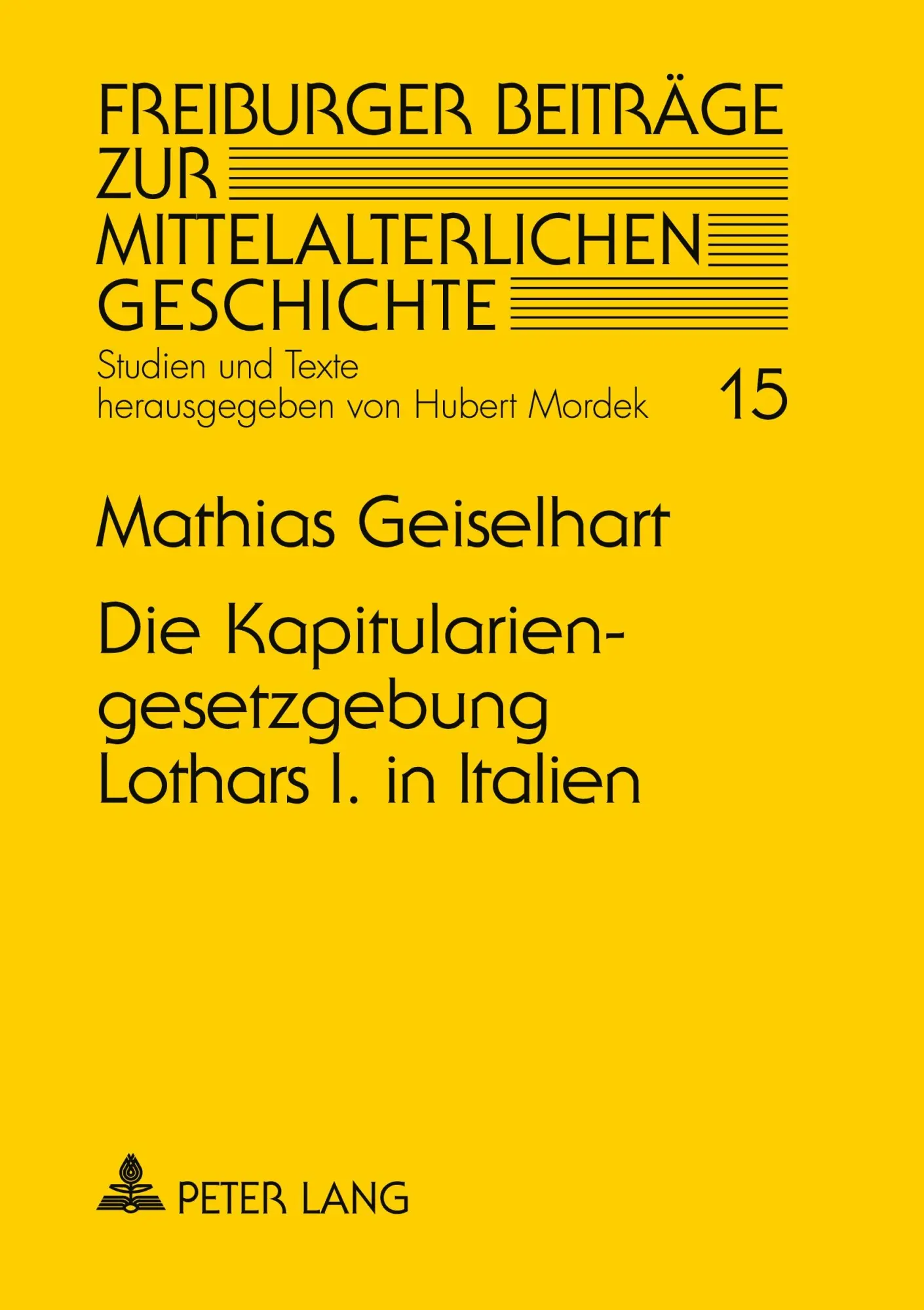 Cover: 9783631389430 | Die Kapitulariengesetzgebung Lothars I. in Italien | Geiselhart | Buch