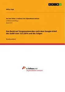 Cover: 9783668329430 | Das Recht auf Vergessenwerden nach dem Google-Urteil des EuGH vom...