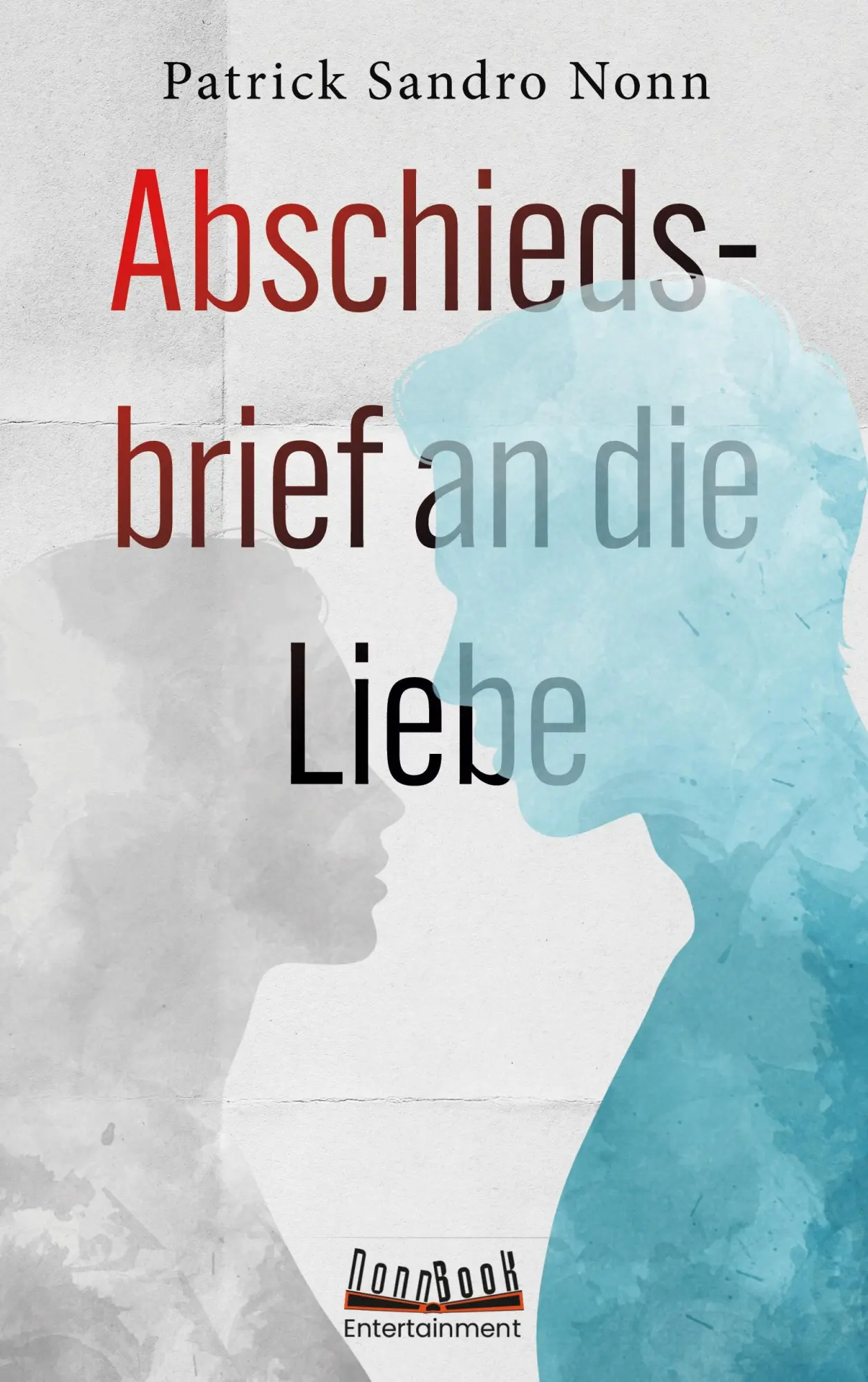 Cover: 9783769309430 | Abschiedsbrief an die Liebe | Roman | Patrick Sandro Nonn | Buch