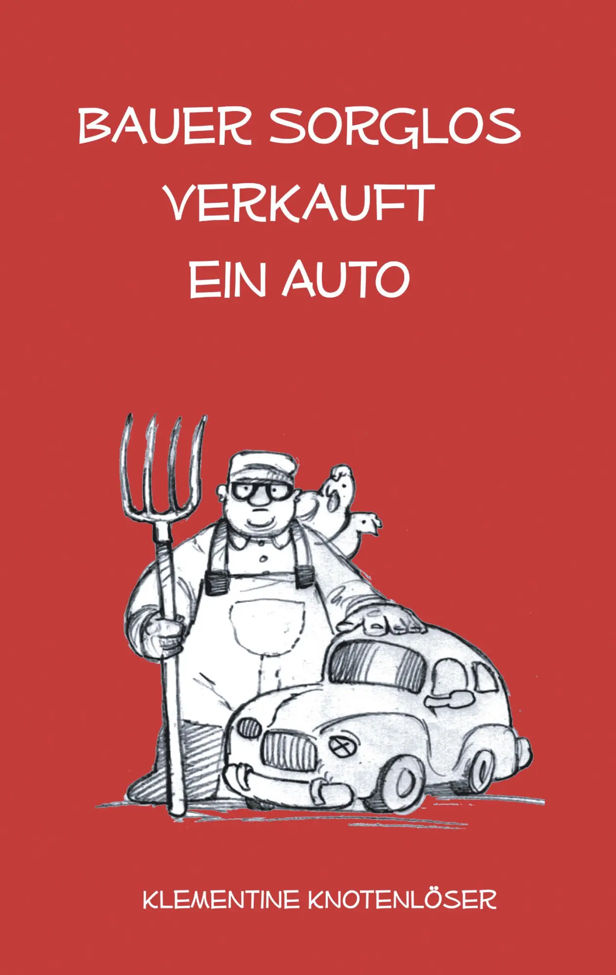 Cover: 9783833419430 | Bauer Sorglos verkauft ein Auto | Klementine Knotenlöser | Taschenbuch