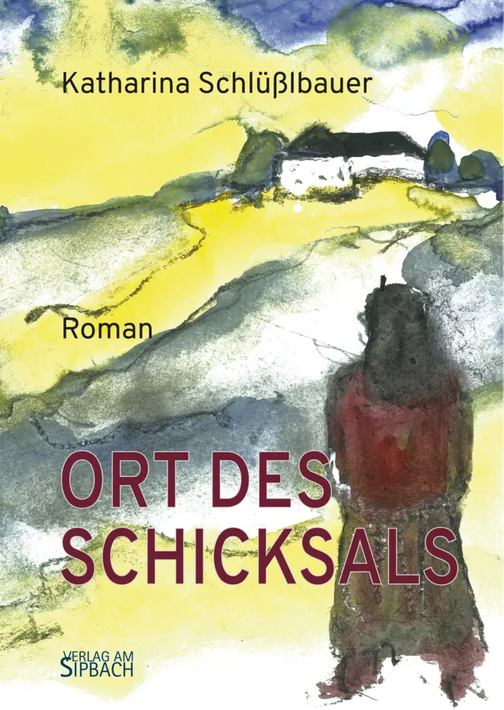 Cover: 9783903259430 | ORT DES SCHICKSALS | Roman | Katharina Schlüßlbauer | Taschenbuch