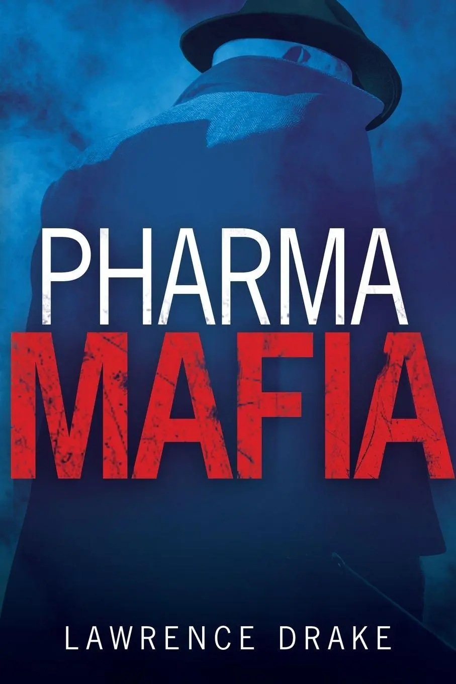 Cover: 9780692689530 | PharmaMafia | Lawrence Drake | Taschenbuch | Kartoniert / Broschiert