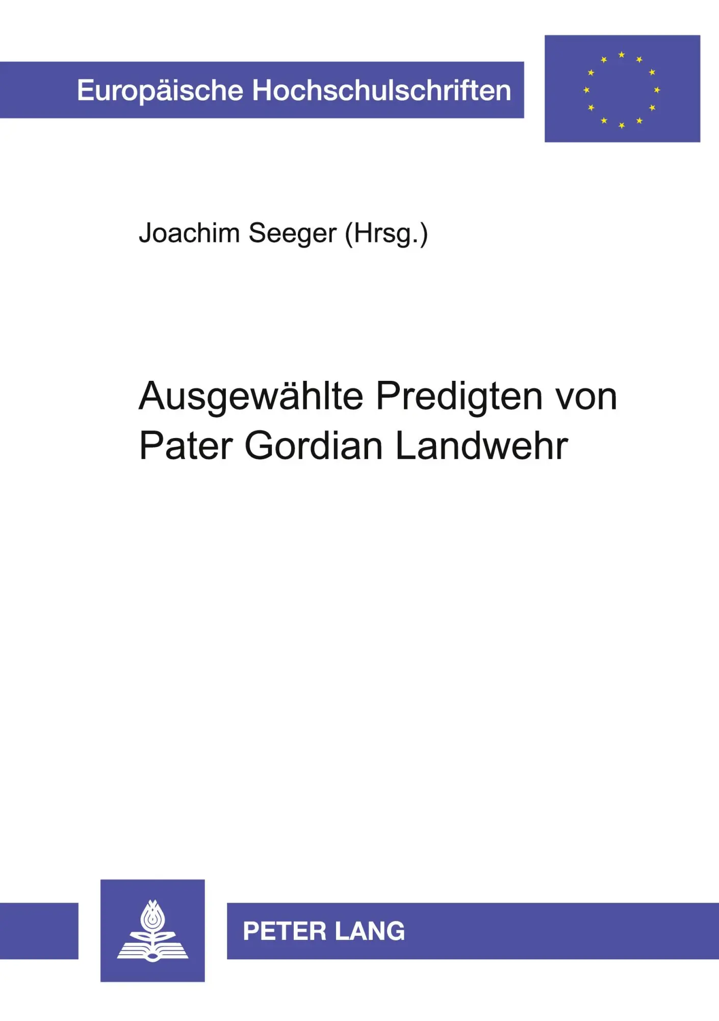 Cover: 9783631519530 | Ausgewählte Predigten von Pater Gordian Landwehr | Joachim Seeger
