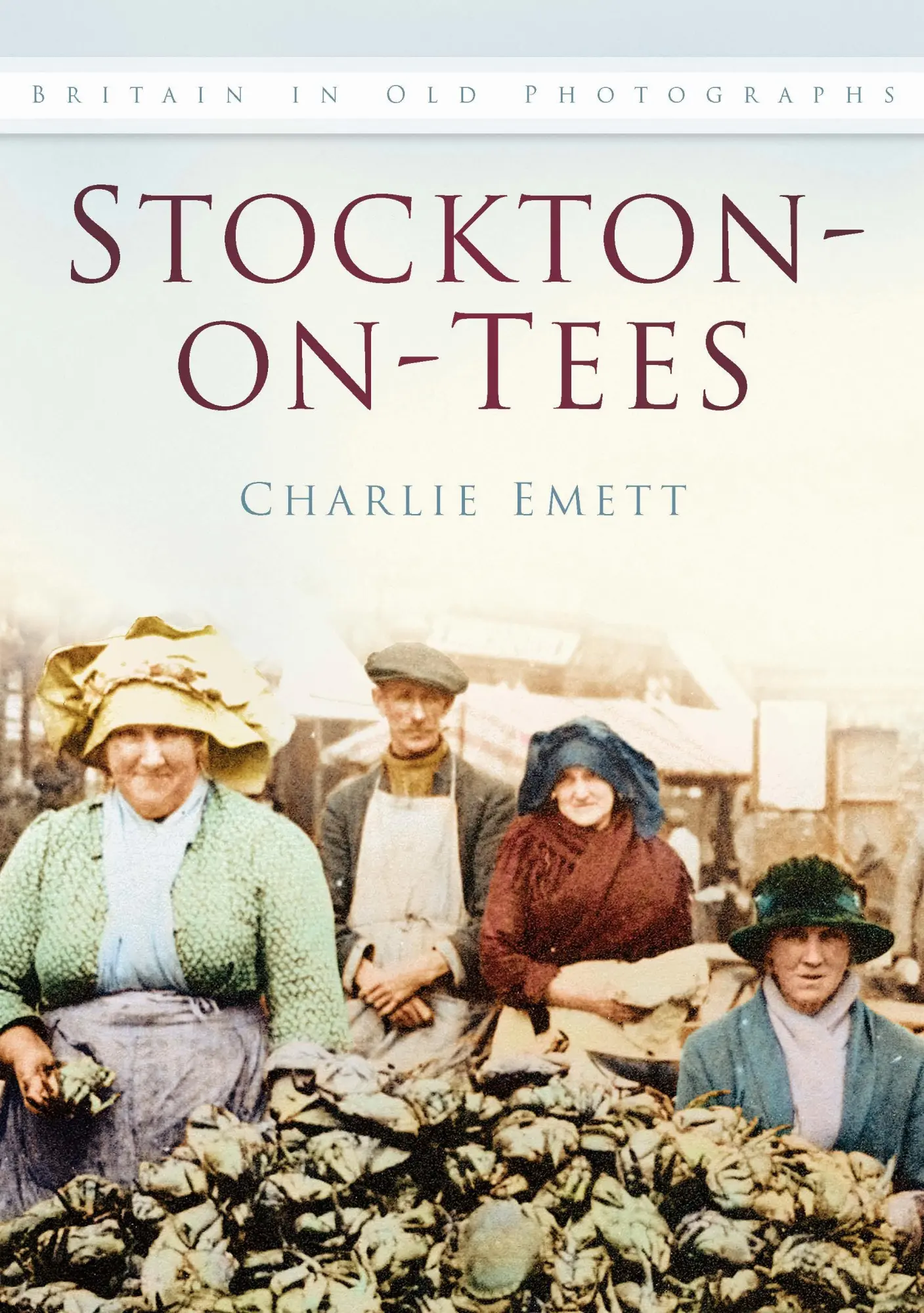 Cover: 9780750919630 | Emett, C: Stockton-on-Tees | Britain In Old Photographs | Emett | Buch