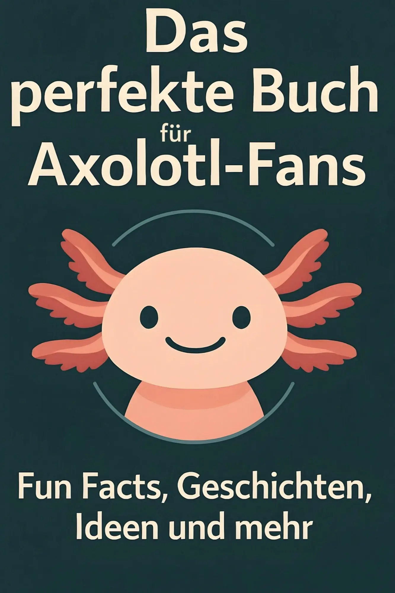 Cover: 9783695349630 | Das perfekte Buch für Axolotl-Fans | Sarah Schmid | Taschenbuch | 2025