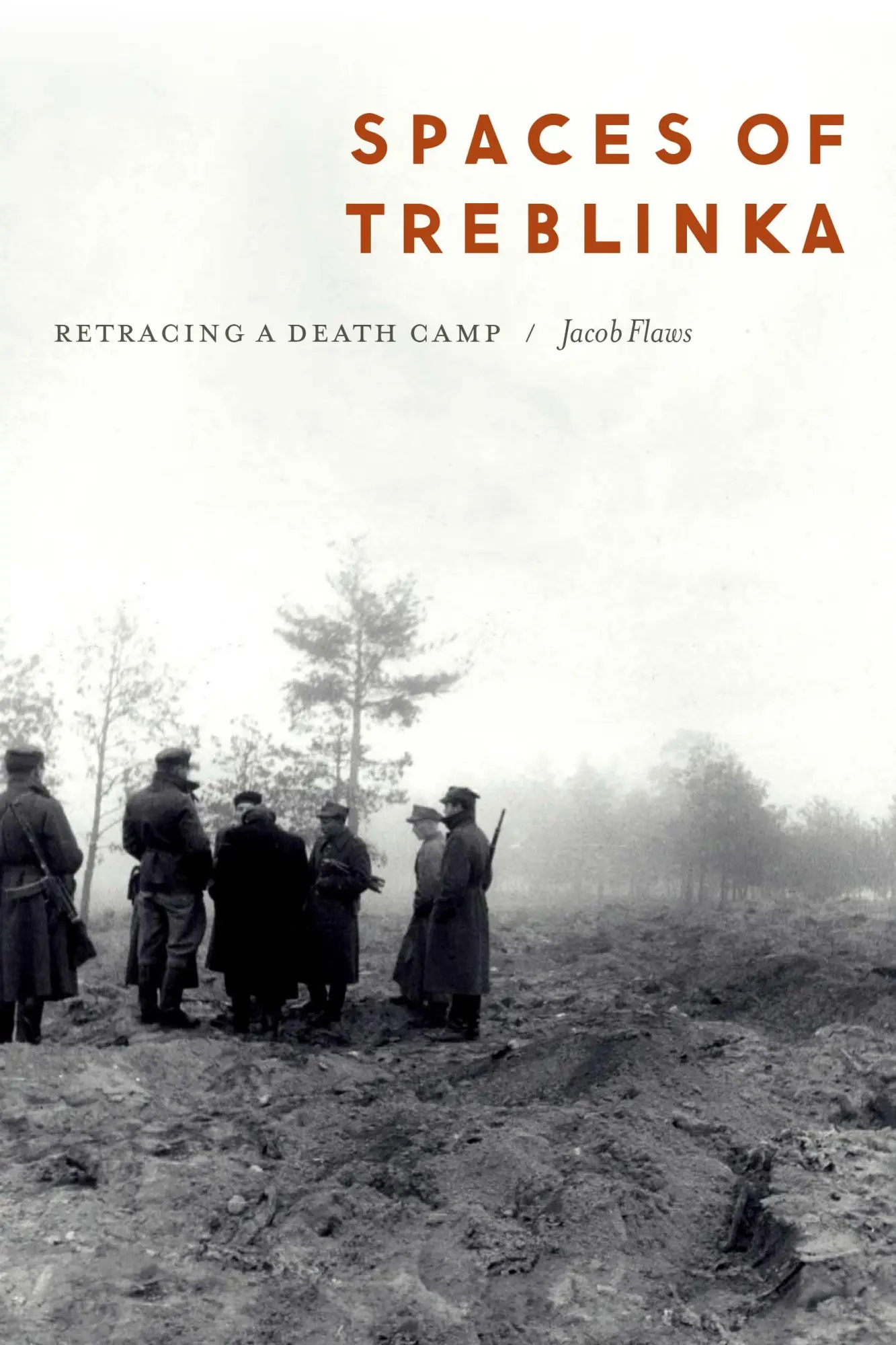 Cover: 9781496239730 | Spaces of Treblinka | Retracing a Death Camp | Jacob Flaws | Buch