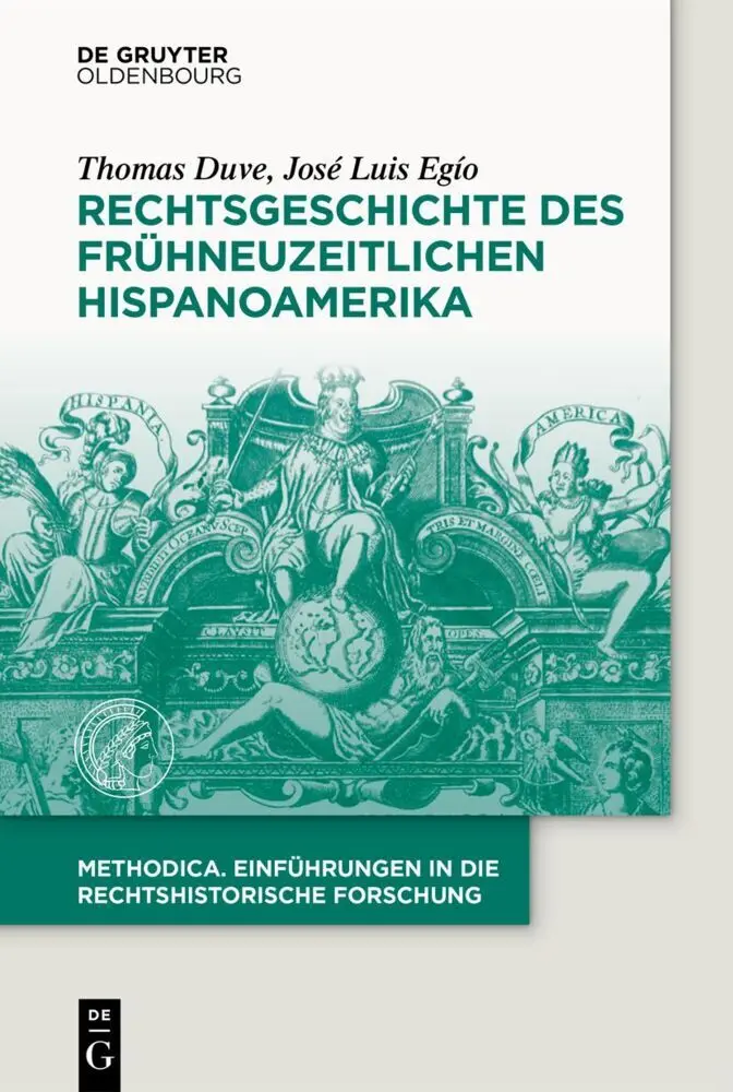 Cover: 9783110379730 | Rechtsgeschichte des frühneuzeitlichen Hispanoamerika | Duve (u. a.)