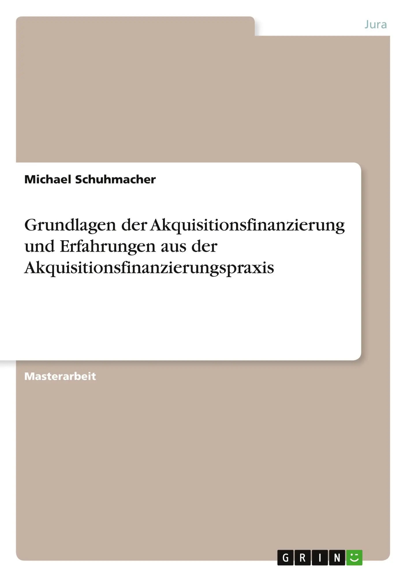 Cover: 9783668399730 | Grundlagen der Akquisitionsfinanzierung und Erfahrungen aus der...