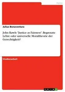 Cover: 9783668919730 | John Rawls "Justice as Fairness". Begrenzte Lehre oder universelle...