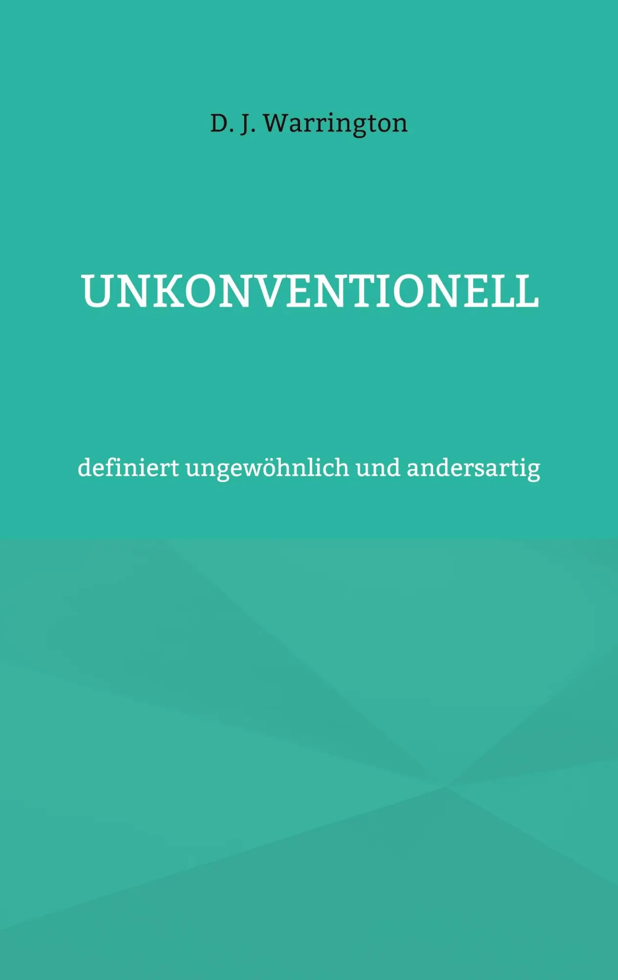 Cover: 9783757879730 | Unkonventionell | definiert ungewöhnlich und andersartig | Warrington