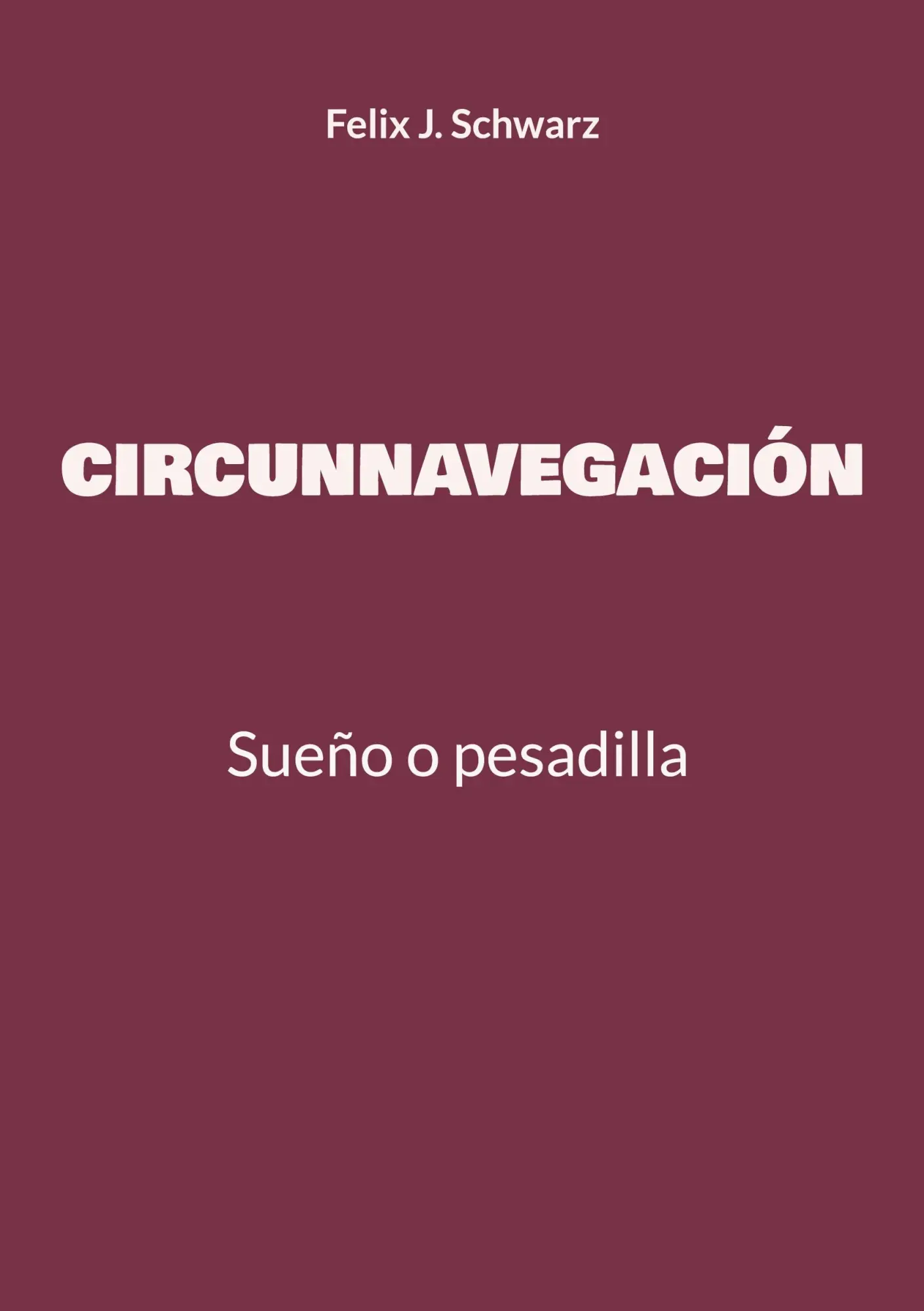 CIRCUNNAVEGACIÓN: Sueño o pesadilla