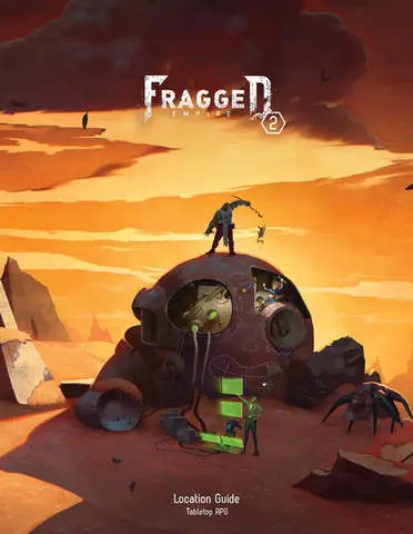 Cover: 9780994609830 | Fragged Empire 2nd Edition: Location Guide | englisch
