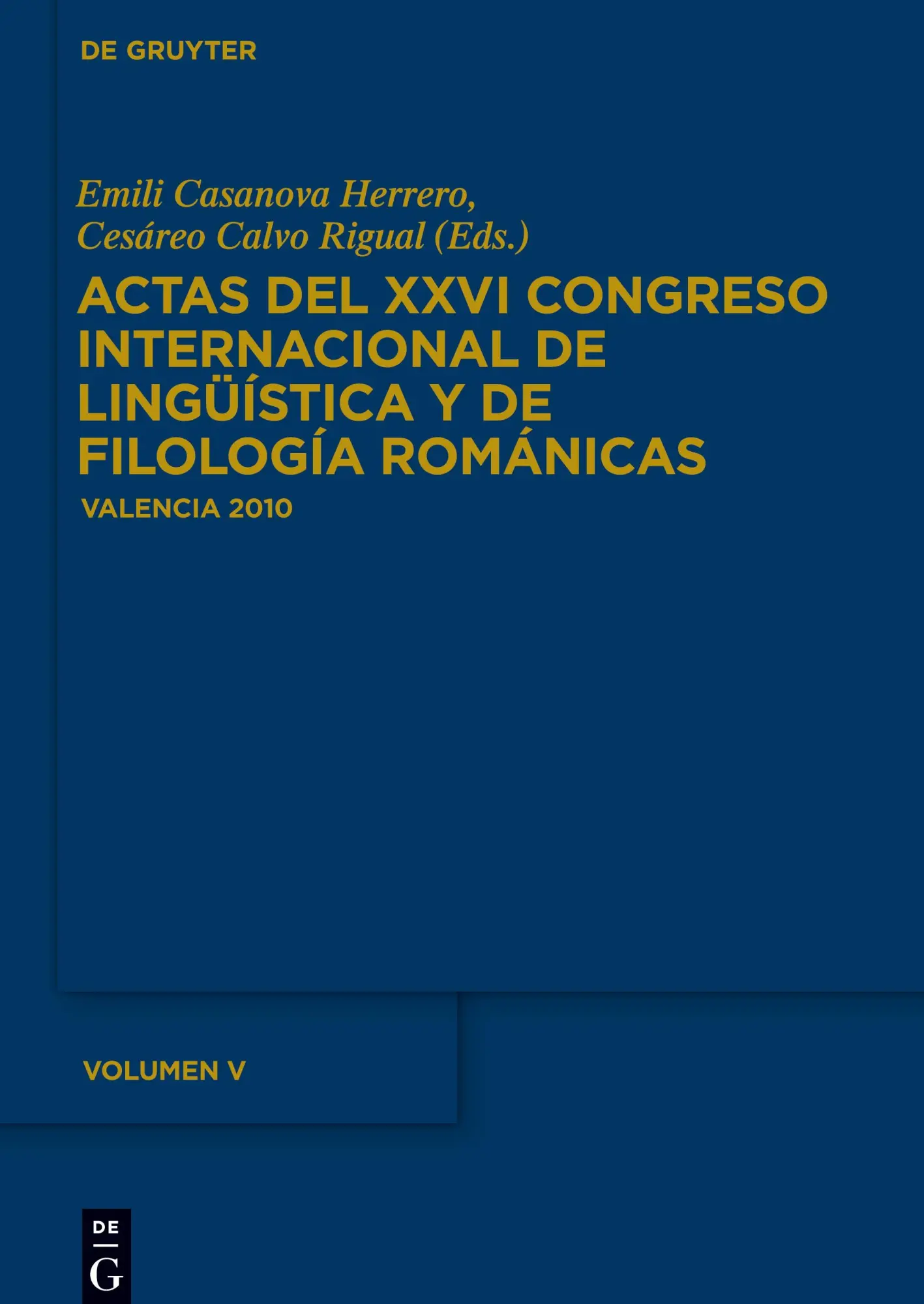 Actas del XXVI Congreso Internacional de Lingüística y de Filología Románicas. Tome V