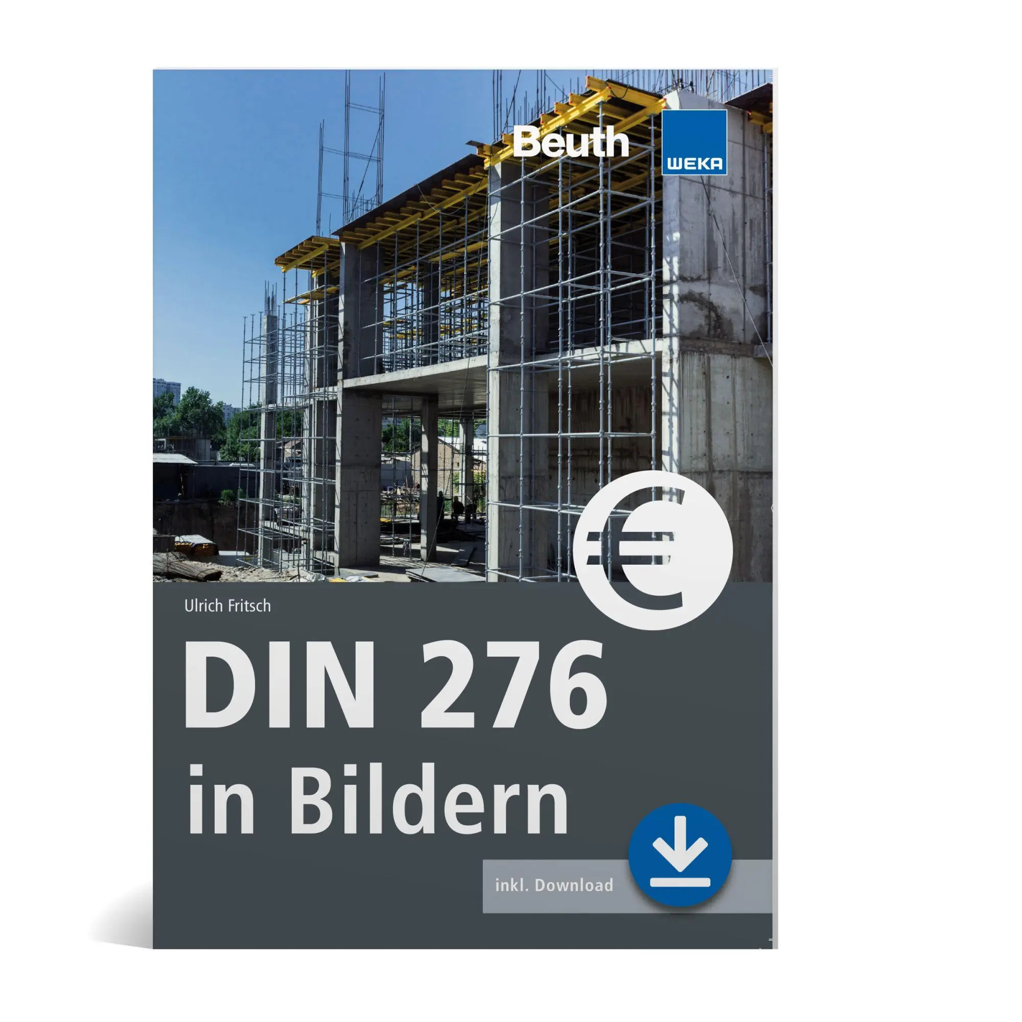 Cover: 9783811149830 | DIN 276 in Bildern | Kosten - Struktur - Ermittlung | Fritsch (u. a.)