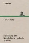 Cover: 9783847269830 | Tao Te King. Nachdichtung von Bodo Kirchner | Laotse | Buch | 172 S.