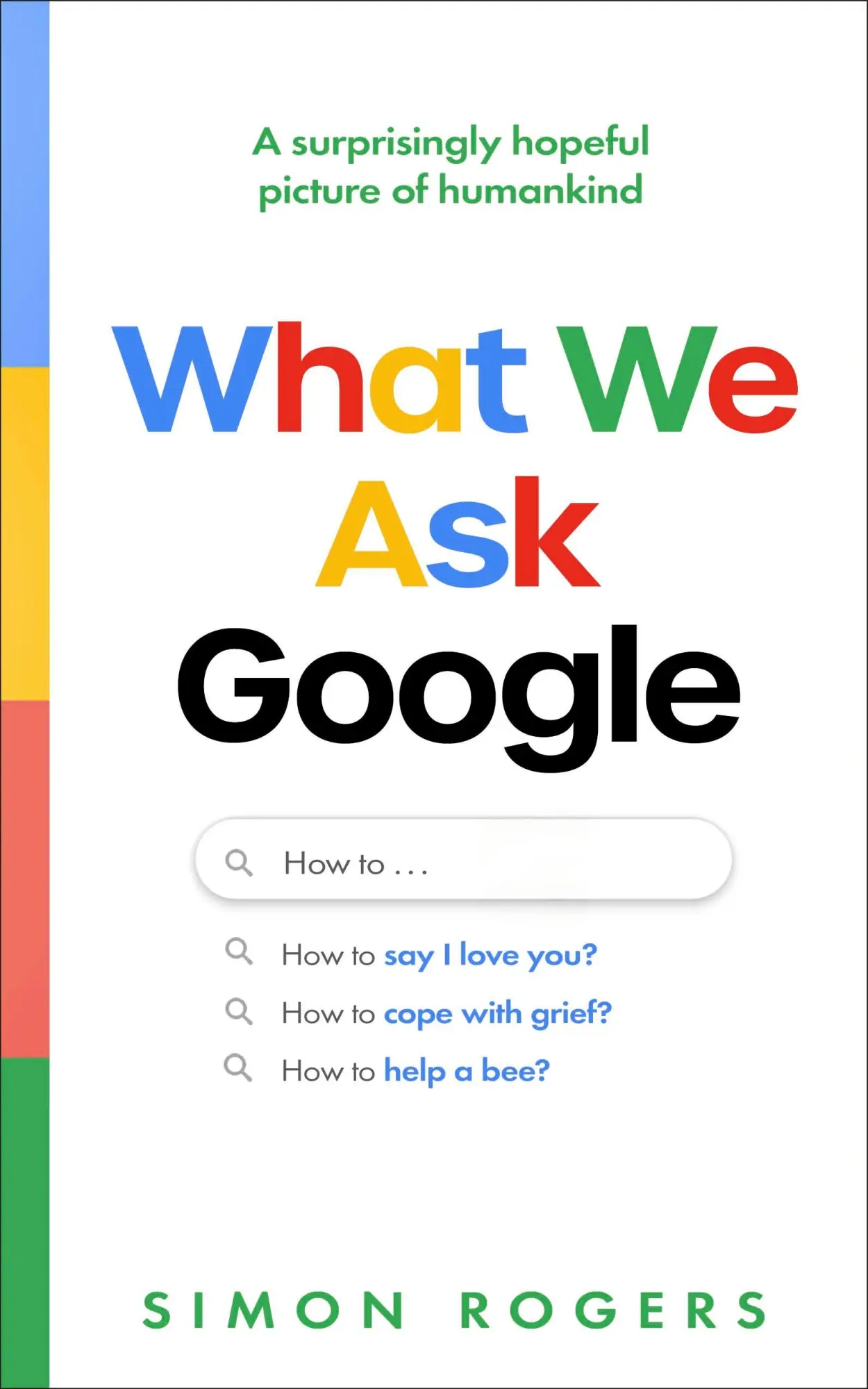 Cover: 9781911709930 | What We Ask Google | A surprisingly hopeful picture of humankind