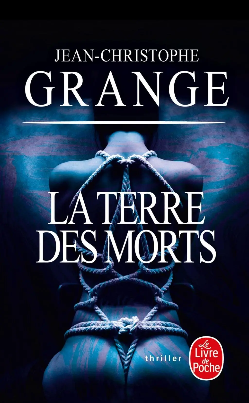 Cover: 9782253259930 | La Terre des morts | Jean-Christophe Grangé | Taschenbuch | 660 S.