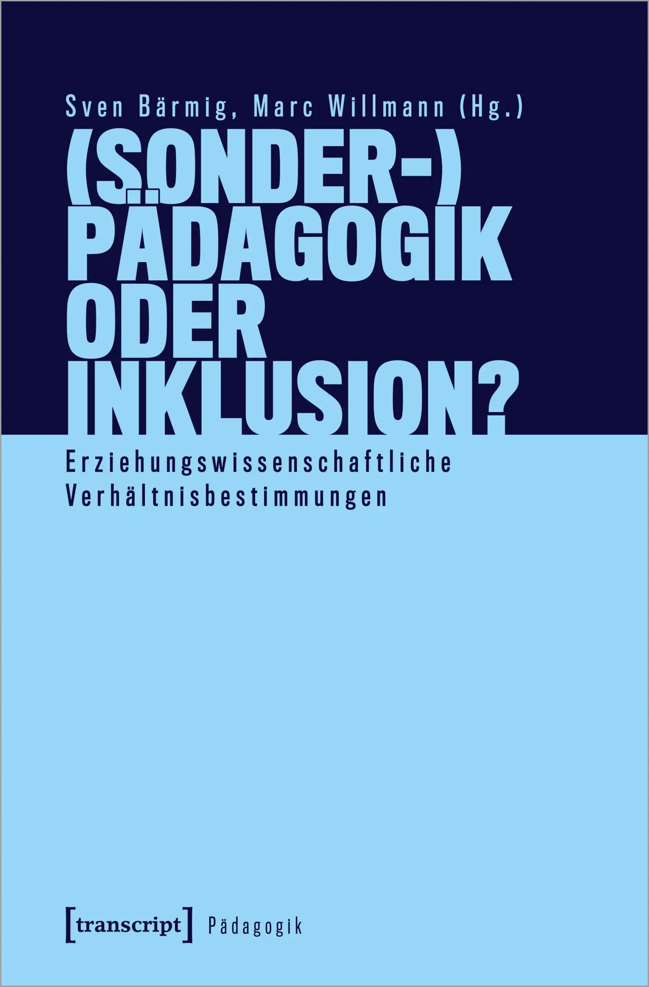 Cover: 9783837669930 | (Sonder-)Pädagogik oder Inklusion? | Sven Bärmig (u. a.) | Taschenbuch