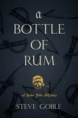 Cover: 9781645060031 | A Bottle of Rum, 3 | Steve Goble | Taschenbuch | Spider John Mystery