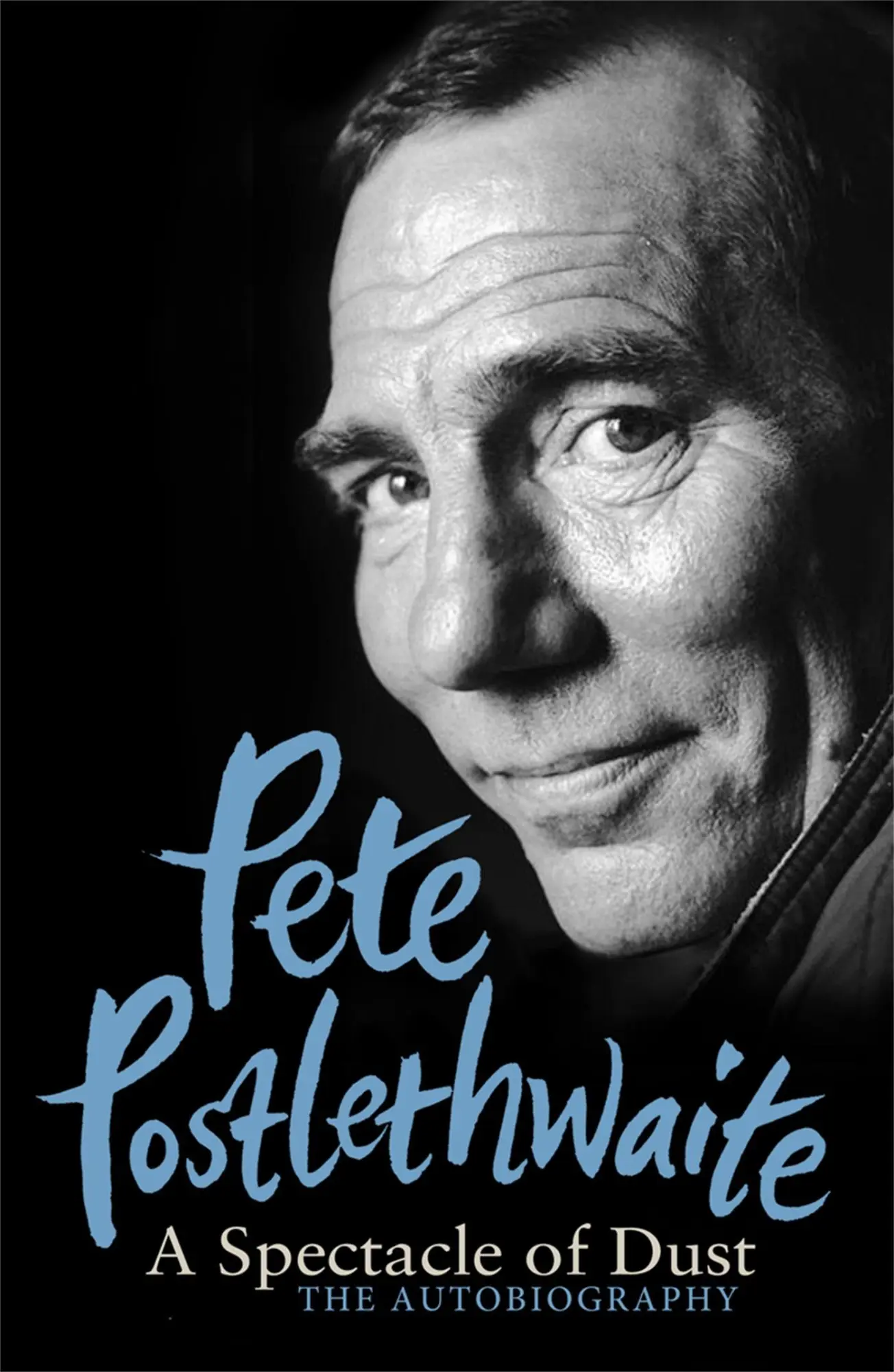 Cover: 9781780220031 | A Spectacle of Dust | The Autobiography | Pete Postlethwaite | Buch