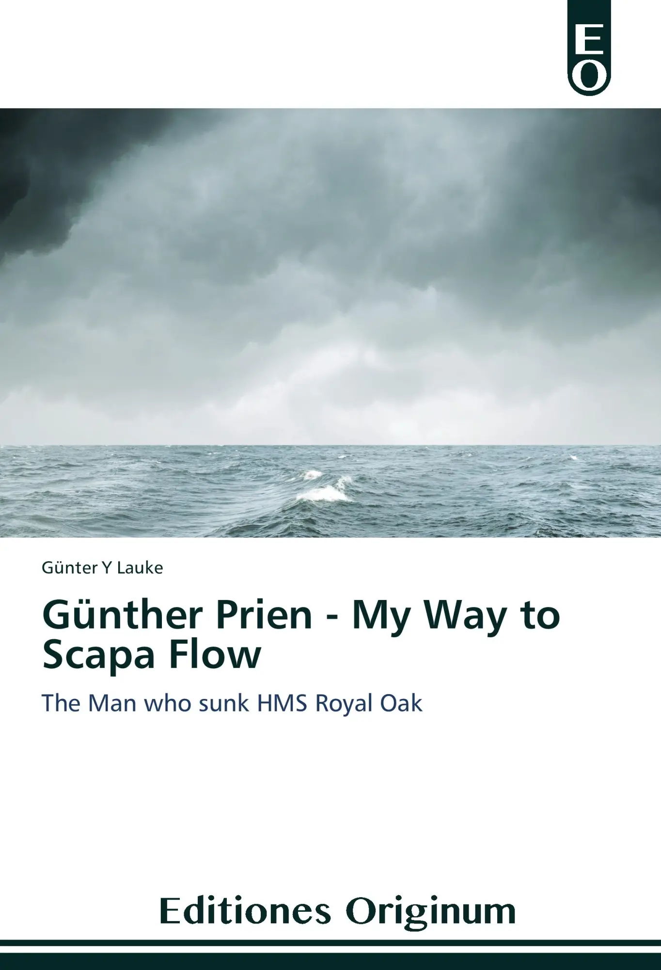 Cover: 9783639540031 | Günther Prien - My Way to Scapa Flow | The Man who sunk HMS Royal Oak