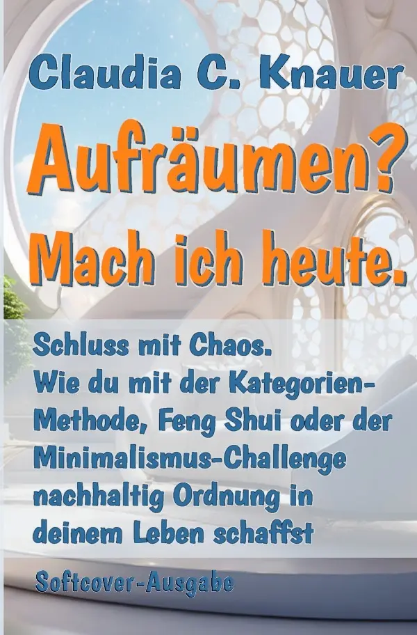 Cover: 9783819720031 | Aufräumen? Mach ich heute. | Claudia C. Knauer | Taschenbuch | 196 S.