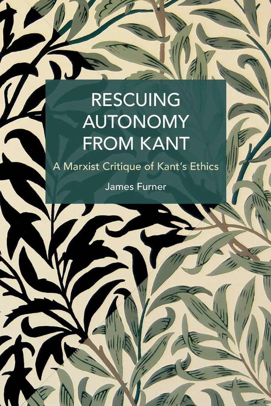 Cover: 9798888900031 | Rescuing Autonomy from Kant | A Marxist Critique of Kant's Ethics