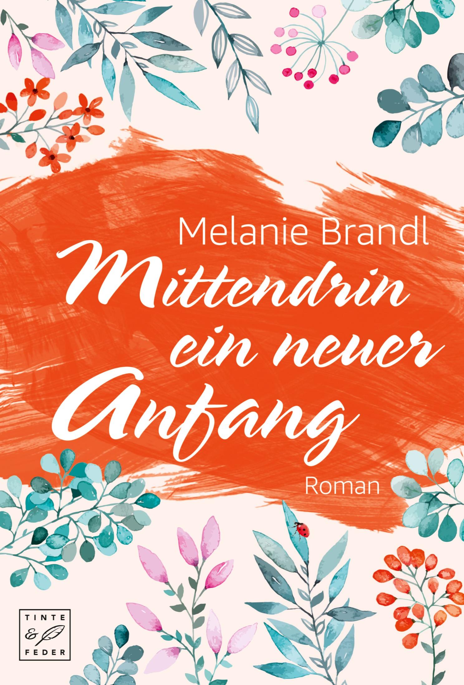Cover: 9782919800131 | Mittendrin ein neuer Anfang | Melanie Brandl | Taschenbuch | 236 S.