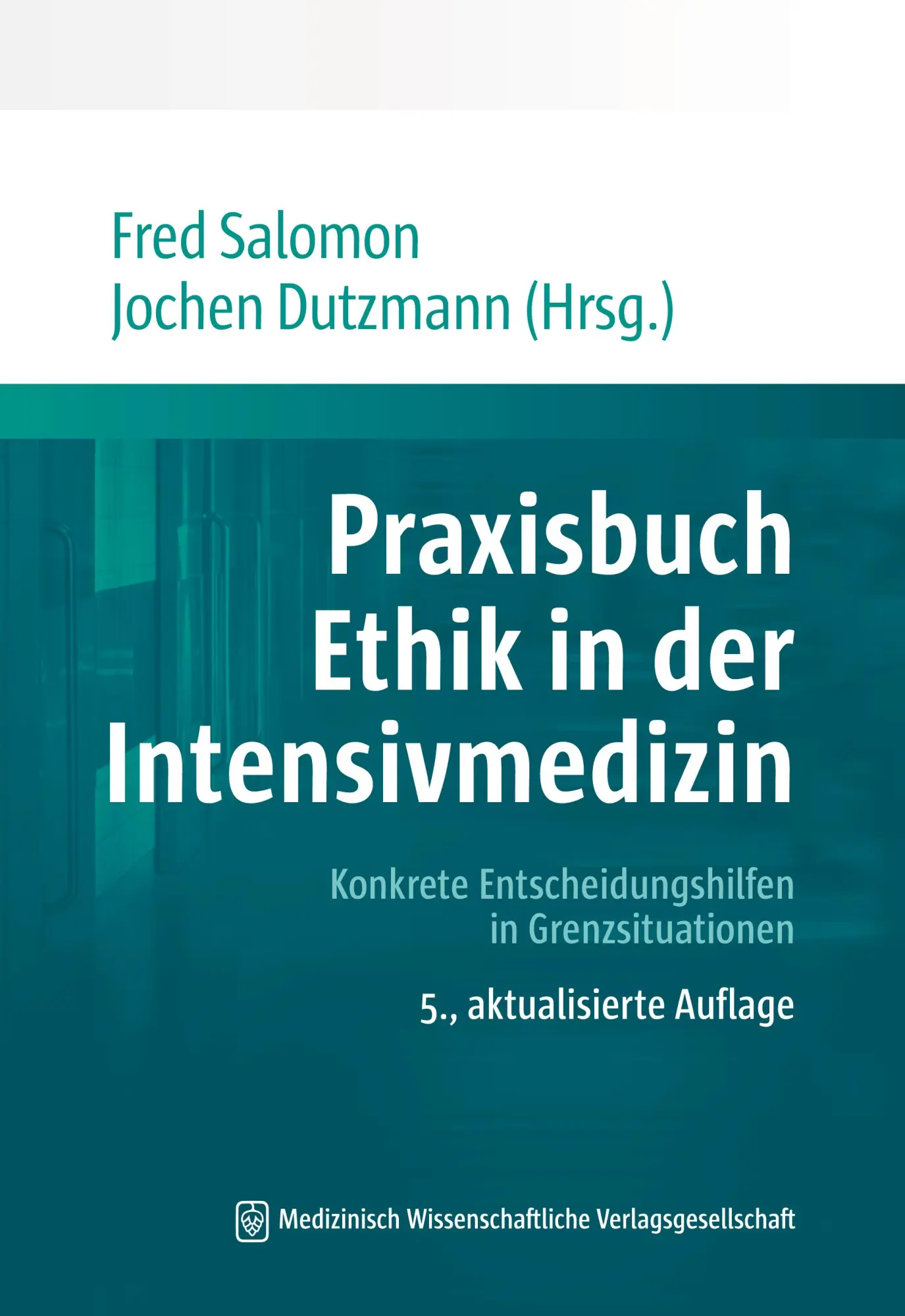 Cover: 9783775300131 | Praxisbuch Ethik in der Intensivmedizin | Fred Salomon (u. a.) | Buch