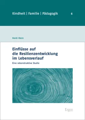 Cover: 9783987400131 | Einflüsse auf die Resilienzentwicklung im Lebensverlauf | Heidi Klein