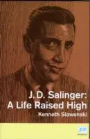 Cover: 9781904590231 | J. D. Salinger | A Life Raised High | Kenneth Slawenski | Buch | 2010