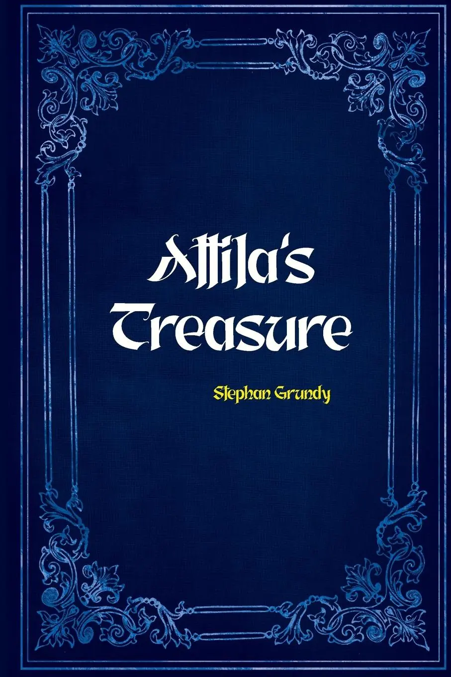 Cover: 9781959350231 | Attila's Treasure | Stephan Grundy | Taschenbuch | Englisch | 2023
