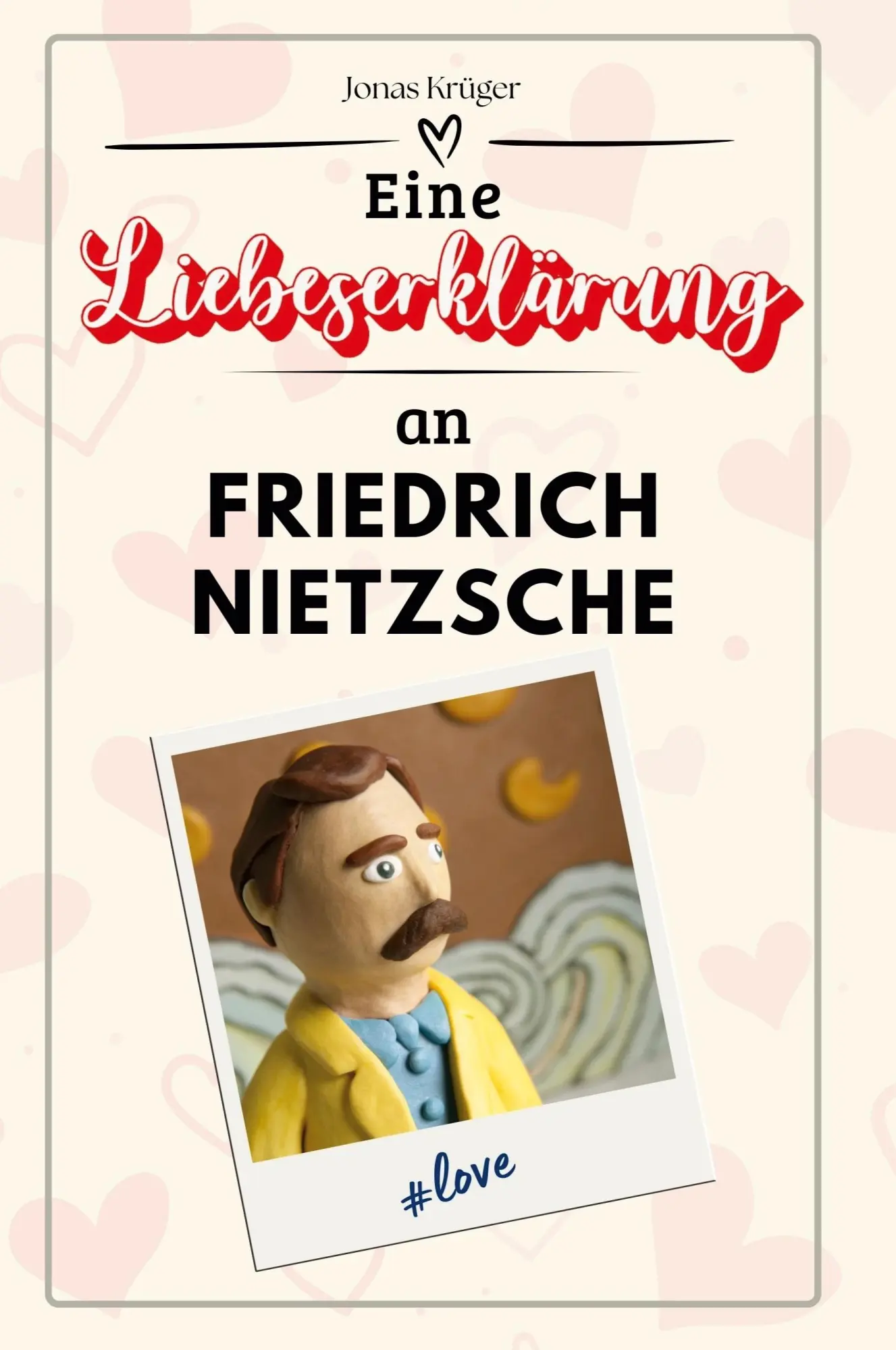 Cover: 9783759170231 | Eine Liebeserklärung an Friedrich Nietzsche | Jonas Krüger | Buch