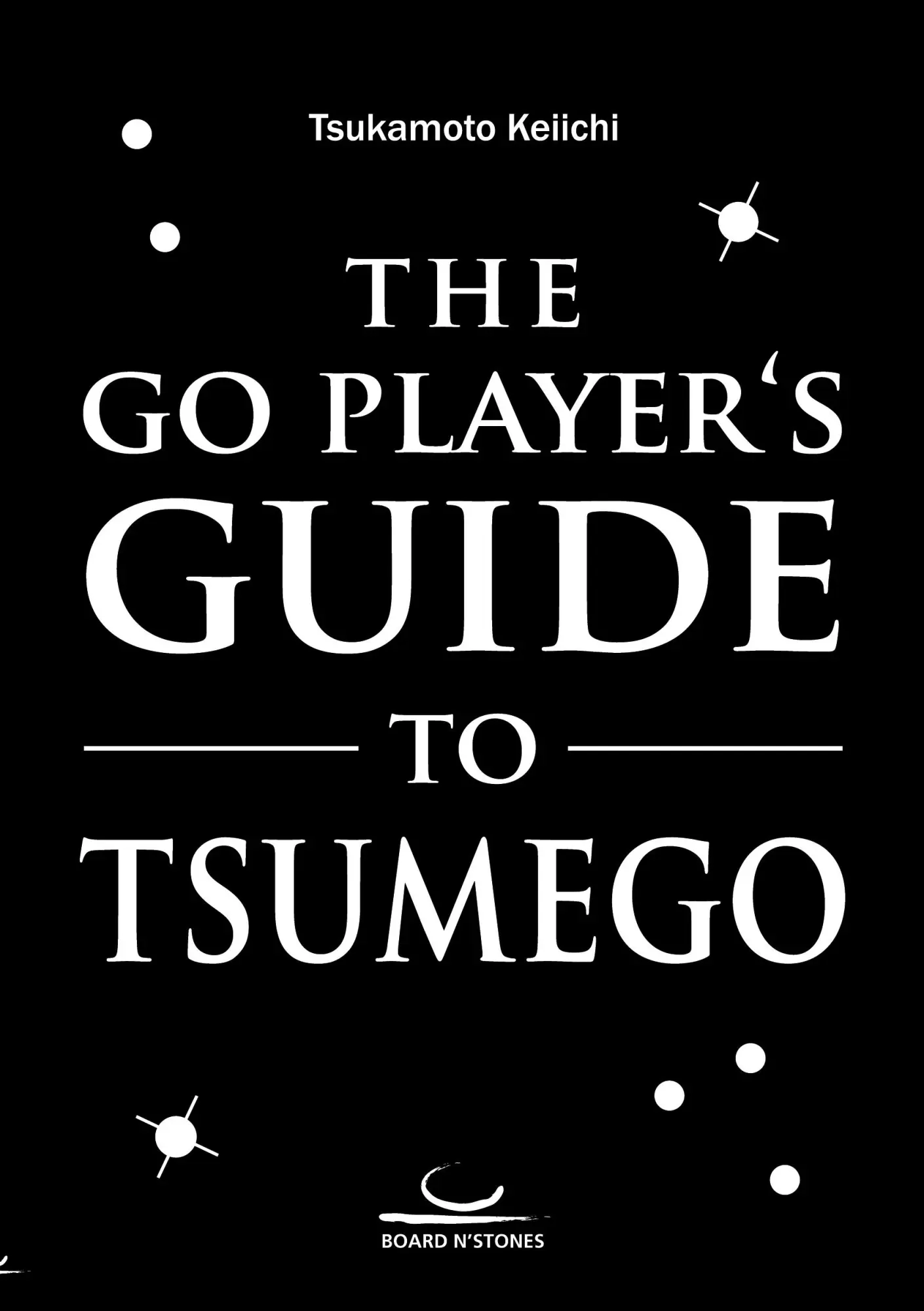 Cover: 9783987940231 | The Go Player's Guide to Tsumego | Keiichi Tsukamoto | Taschenbuch