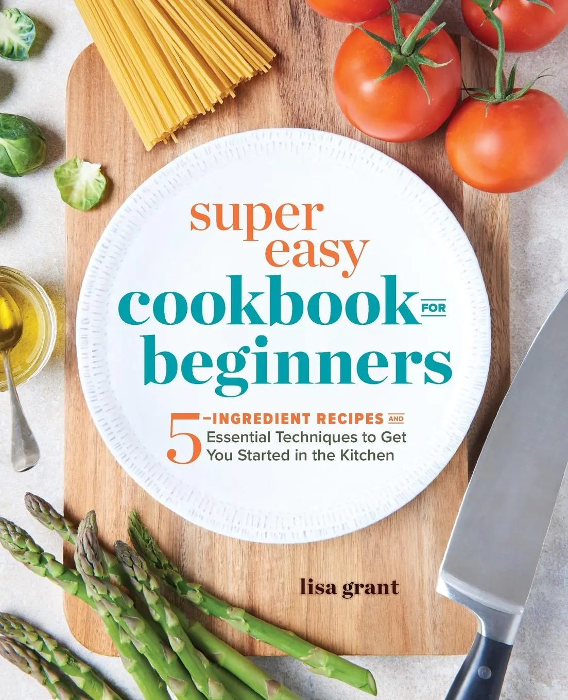 Cover: 9781641520331 | Super Easy Cookbook for Beginners | Lisa Grant | Taschenbuch | 2018