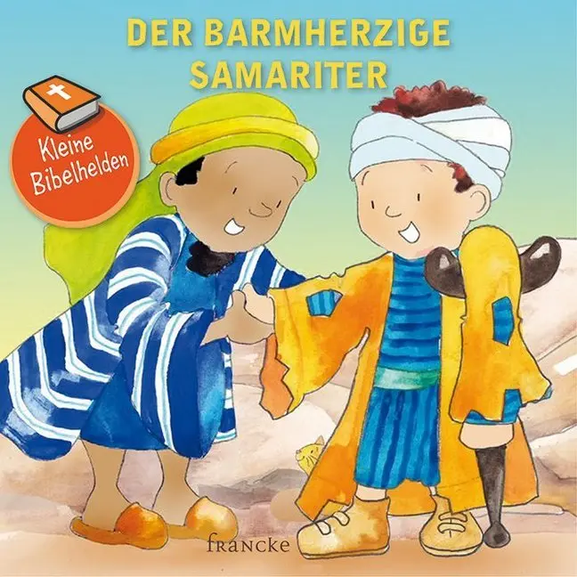 Cover: 9783963620331 | Kleine Bibelhelden - Der barmherzige Samariter | Catherine Groenewald