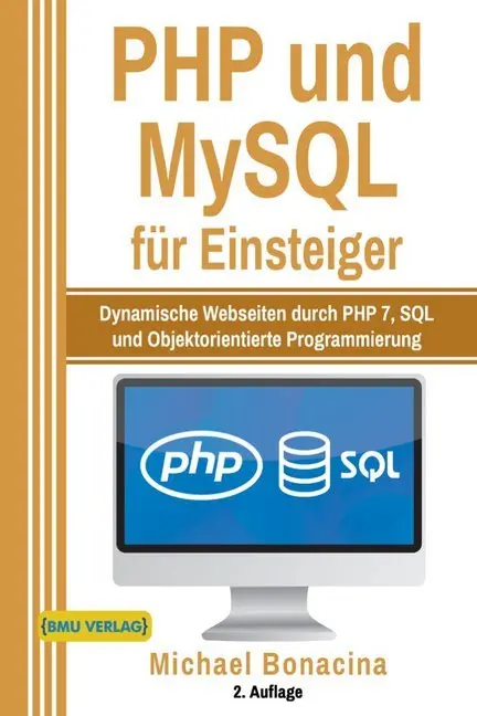 Cover: 9783966450331 | PHP und MySQL für Einsteiger | Michael Bonacina | Buch | Deutsch Cover: 9783966450331 | PHP und MySQL für Einsteiger | Michael Bonacina | Buch | Deutsch