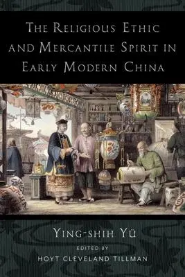 Cover: 9780231200431 | The Religious Ethic and Mercantile Spirit in Early Modern China | Yu
