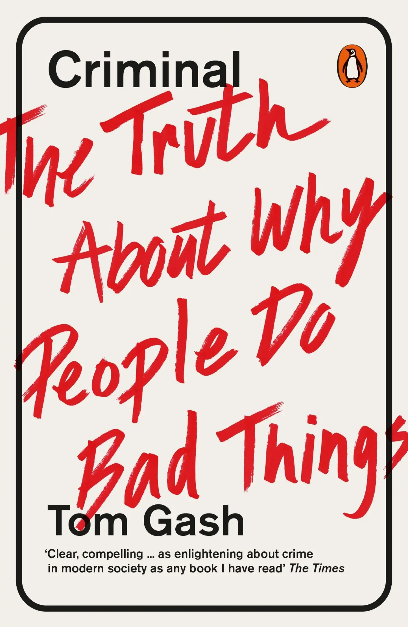 Cover: 9780241960431 | Criminal | The Truth About Why People Do Bad Things | Tom Gash | Buch