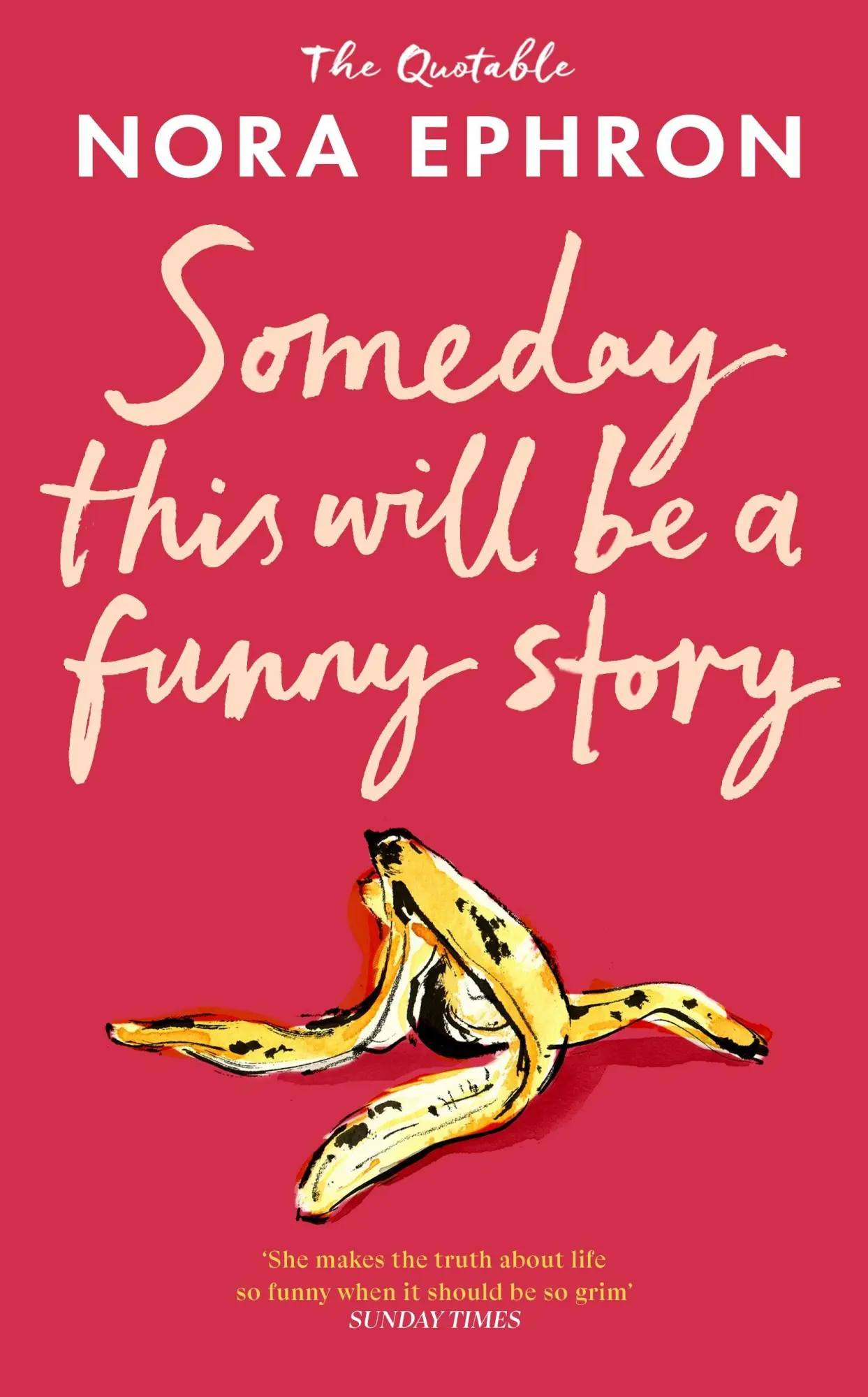 Cover: 9781529980431 | Some Day This Will Be A Funny Story | the quotable Nora Ephron | Buch