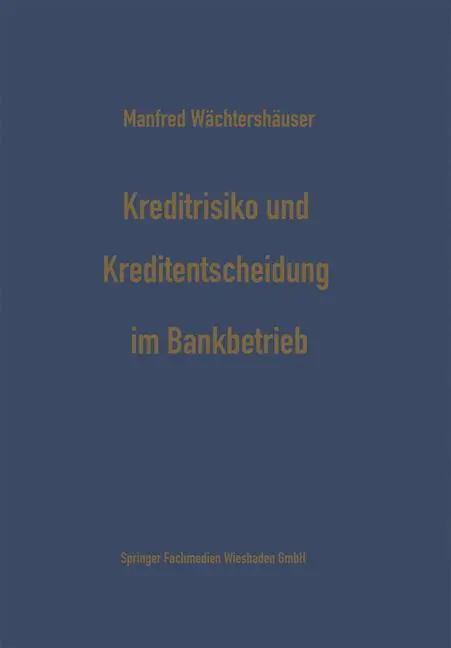 Cover: 9783663020431 | Kreditrisiko und Kreditentscheidung im Bankbetrieb | Wächtershäuser