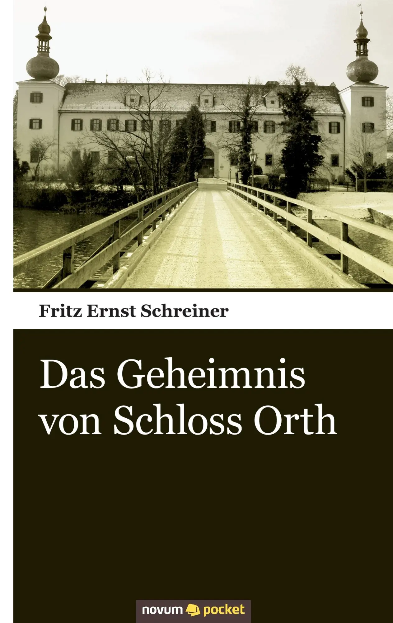 Cover: 9783990100431 | Das Geheimnis von Schloss Orth | Schreiner Fritz Ernst | Taschenbuch