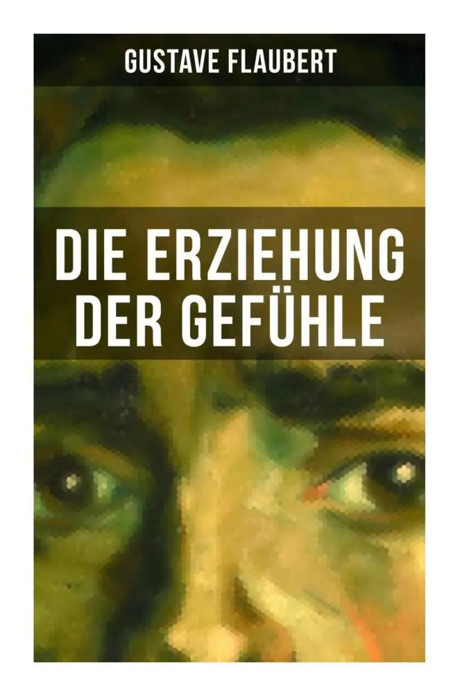 Cover: 9788027250431 | Die Erziehung der Gefühle | Gustave Flaubert | Taschenbuch | 260 S.