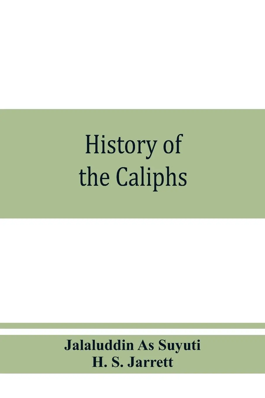 Cover: 9789353860431 | History of the caliphs | Jalaluddin As Suyuti (u. a.) | Taschenbuch