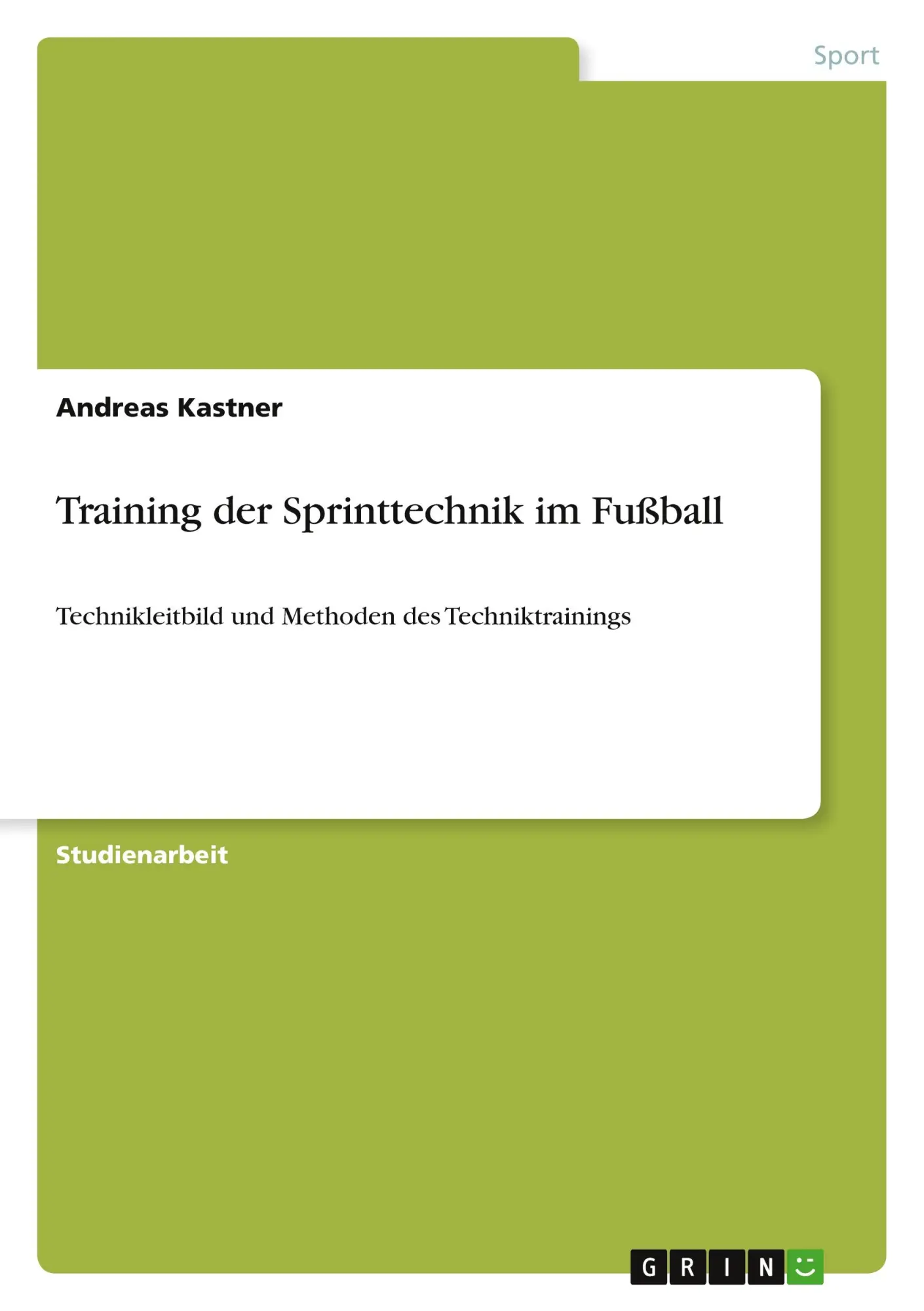 Cover: 9783346450531 | Training der Sprinttechnik im Fußball | Andreas Kastner | Taschenbuch