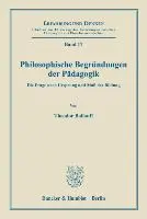Cover: 9783428000531 | Philosophische Begründungen der Pädagogik. | Theodor Ballauff | Buch