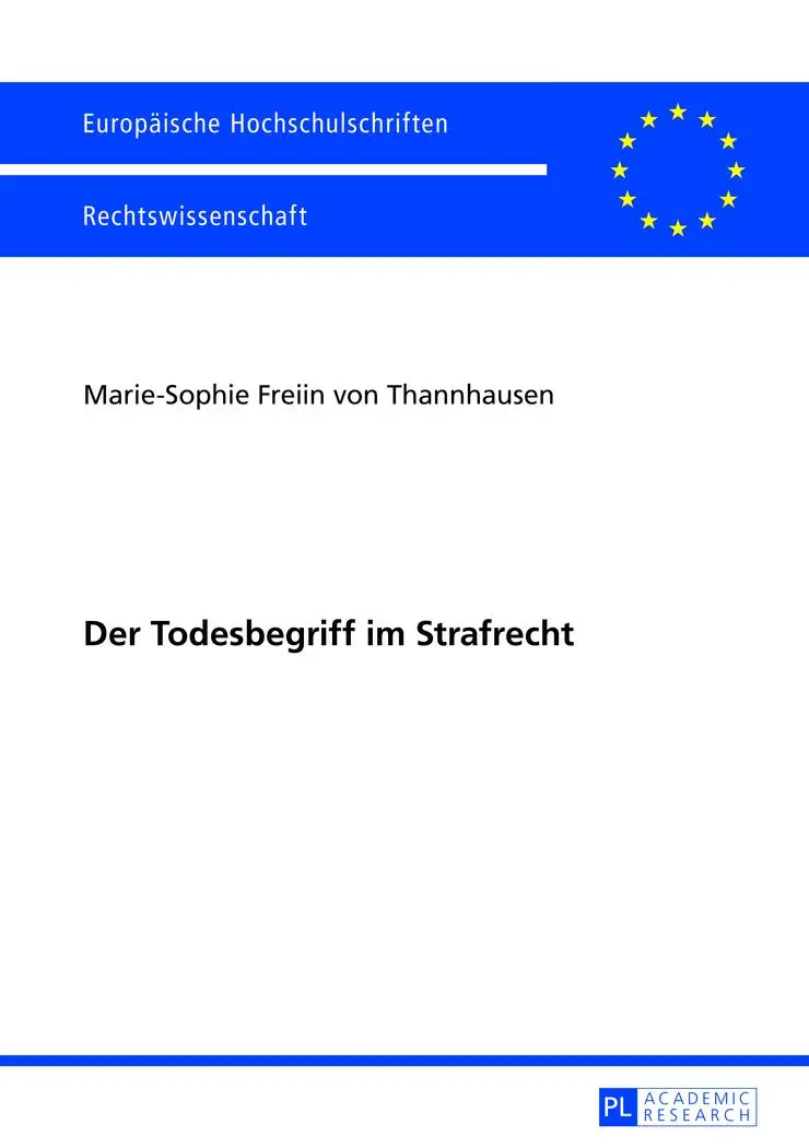 Der Todesbegriff im Strafrecht (Europäische Hochschulschriften / European University Studies / Publications Universitaires Européennes)